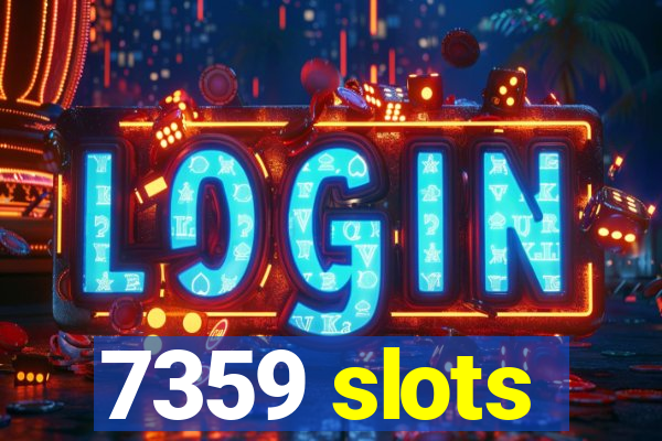 7359 slots